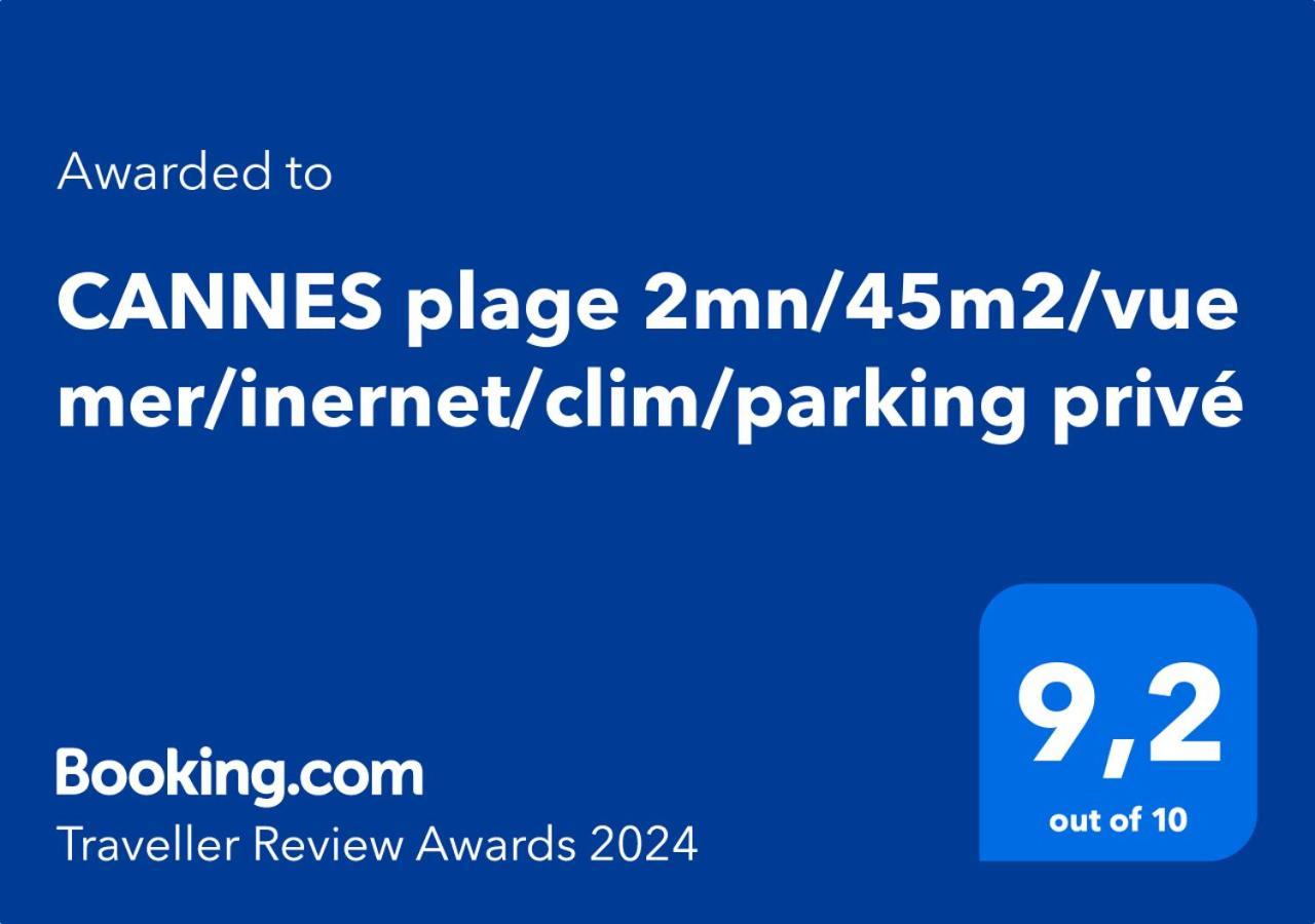 Cannes Plage 2Mn/45M2/Vue Mer/Inernet/Clim/Parking Prive Exterior photo
